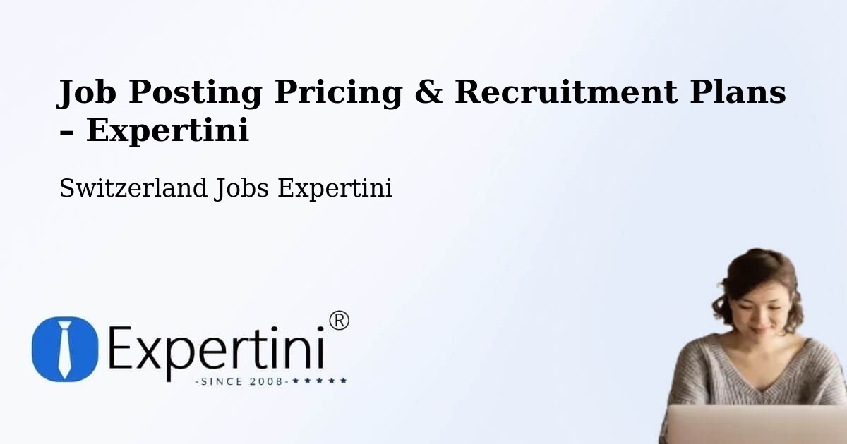 Job Posting Pricing & Recruitment Plans – Cham - Cham, Switzerland Jobs Expertini