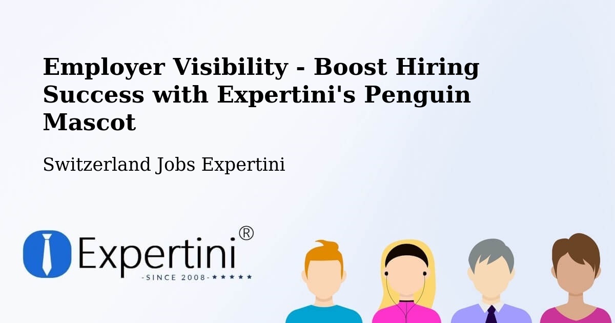 Boost Your CV/Résumé Visibility - Switzerland Jobs Expertini